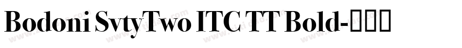 Bodoni SvtyTwo ITC TT Bold字体转换